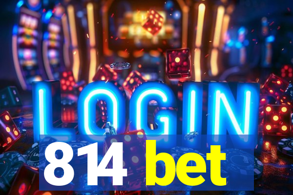 814 bet